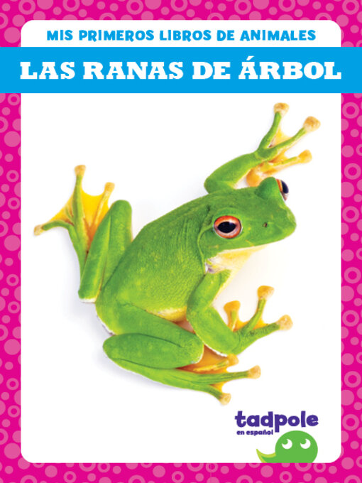 Title details for Las ranas de árbol (Tree Frogs) by Natalie Deniston - Available